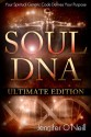 Soul DNA the Ultimate Collection: Your Spiritual Genetic Code Defines Your Purpose - Jennifer O'Neill