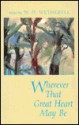 Wherever That Great Heart May Be: Stories - W.D. Wetherell, W. D. Wetgherell