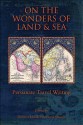 On the Wonders of Land and Sea: Persianate Travel Writing - Roberta Micallef, Sunil Sharma, Omar Khalidi, Mana Kia, Daniel Majchrowicz, Daniel Sheffield, Thomas Wide