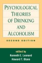 Psychological Theories of Drinking and Alcoholism - Kenneth E. Leonard, Howard T. Blane, Howard Thomas Blane