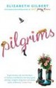 Pilgrims - Elizabeth Gilbert