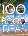 100 Countries, 5,000 Ideas: Where to Go, When to Go, What to See, What to Do - National Geographic Society