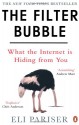 The Filter Bubble: What the Internet Is Hiding from You - Eli Pariser