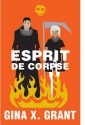 Esprit de Corpse - Gina X. Grant