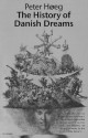 The History Of Danish Dreams - Peter Høeg