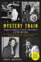 Mystery Train: Images of America in Rock 'n' Roll Music - Greil Marcus