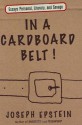 In a Cardboard Belt!: Essays Personal, Literary, and Savage - Joseph Epstein