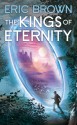 The Kings of Eternity - Eric Brown