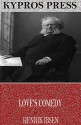 Love's Comedy - Henrik Ibsen