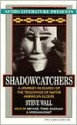 Shadowcatchers: A Journey in Search of the Teachings of Native American Healers - Steve Wall, Michael Toms, Apesanahkwat, Saginaw