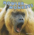 Howler Monkeys - Gillian Gosman