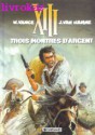 XIII, Tome 11: Trois Montres D'argent (XII Edition Originale, #11) - Jean Van Hamme