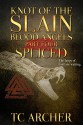 Knot of the Slain: Part Four: SPLICED (Blood Angels Book 4) - T. C. Archer