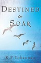 Destined to Soar - K.P. Yohannan