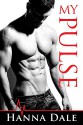 My Pulse (Town of Broward #1) - Hanna Dale