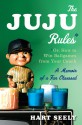 The Juju Rules: Or, How to Win Ballgames from Your Couch: A Memoir of a Fan Obsessed - Hart Seely