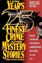 The Year’s 25 Finest Crime and Mystery Stories: First Annual Edition - Lawrence Block, Marcia Muller, Ruth Rendell, Robert Barnard, Sue Grafton, Kristine Kathryn Rusch, John Lutz, Edward D. Hoch, Jon L. Breen, Jeremiah Healy, Clark Howard, Joe R. Lansdale, Sara Paretsky, William Bankier, Bill Pronzini, Nancy Pickard, Joan Hess, Peter Lovesey