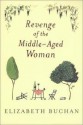 REVENGE OF THE MIDDLE-AGED WOMAN. - Elizabeth. Buchan