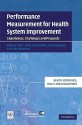 Performance Measurement for Health System Improvement: Experiences, Challenges and Prospects - Sheila Leatherman, Peter C. Smith, Elias Mossialos, Irene Papanicolas