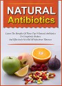 Natural Antibiotics: Learn The Benefits Of These Top 9 Natural Antibiotics To Completely Reduce And Effectively Get Rid Of Infections/Illnesses (Natural ... remedies, Natural healing, Herbal medicine) - Mary Clarkshire