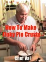 How to Make Flaky Pie Crusts (Recipe Singles) - George Puckett, Argentina Puckett, Val Clewley, Lynette Clewley