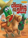 The Good, the Bad, and the Silly: A Lesson in Making Good Choices - Doug Peterson, Tom Bancroft, Rob Corley