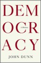 Democracy: A History - John Dunn