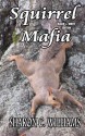 Squirrel Mafia: Black & White Edition - Sharon C. Williams, S. H. Books Editing Services, L. B. Cover Art Designs