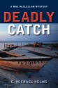 Deadly Catch: A Mac McClellan Mystery (Mac Mcclellan Mysteries) - E. Michael Helms