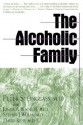 The Alcoholic Family - Peter Steinglass, Steven J. Wolin, Linda A. Bennett, David Reiss