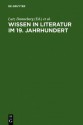 Knowledge in 19th Century Literature - Lutz Danneberg, Friedrich Vollhardt, Hartmut Bahme