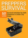 Preppers Survival: 50 MORE Survival Activities for Safe Existence in Urban City Areas (Survival Gear, Survival Skills, Survival Tips) - Bridgett Larson