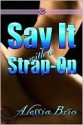 Say It with a Strap-On - Alessia Brio