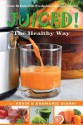 Juiced! The Healthy Way - Kevin Gianni, Annmarie Gianni