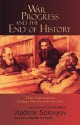 War, Progress, and the End of History - Vladimir S. Soloviev