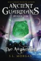 Ancient Guardians: The Awakening (Book 3, Ancient Guardians Series) (Volume 3) - S.L. Morgan, A.L. Baker