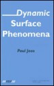 Dynamic Surface Phenomena - Paul Joos, V.B. Fainerman, Reinhard Miller