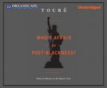 Who's Afraid of Post-Blackness?: What it Means to Be Black Now - Touré