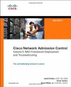 Cisco Network Admission Control, Volume II: NAC Deployment and Troubleshooting - Jazib Frahim, David White, Omar Santos