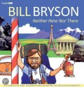 Neither Here Nor There - Bill Bryson, William Roberts