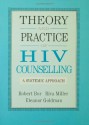 Theory And Practice Of HIV Counselling: A Systemic Approach (Series; 22) - Robert Bor, Riva Miller, Eleanor Goldman