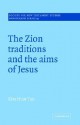 The Zion Traditions and the Aims of Jesus - Kim Huat Tan, John Court