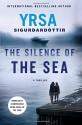 The Silence of the Sea: A Thriller (Thora Gudmundsdottir) - Yrsa Sigurdardottir