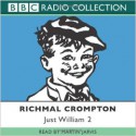 Just William: Volume 2 - Richmal Crompton, Martin Jarvis