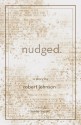 nudged. - Robert Johnson