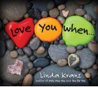 Love You When... - Linda Kranz