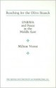 Reaching for the Olive Branch: Unrwa and Peace in the Middle East - Milton Viorst