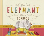 If an Elephant Went to School - Ellen Fischer, Laura Wood