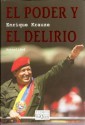 El Poder y el Delirio - Enrique Krauze