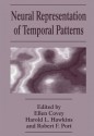 Neural Representation of Temporal Patterns - Ellen Covey, Harold L. Hawkins, Robert F. Port